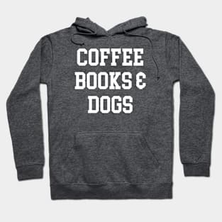 Coffee, Books, & Dogs Hoodie